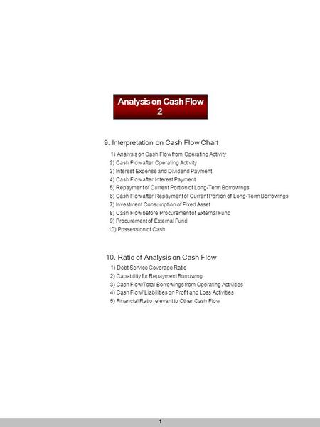 1 Analysis on Cash Flow 2 9. Interpretation on Cash Flow Chart 1) Analysis on Cash Flow from Operating Activity 2) Cash Flow after Operating Activity 3)