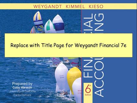 Slide 5-1 Replace with Title Page for Weygandt Financial 7e.