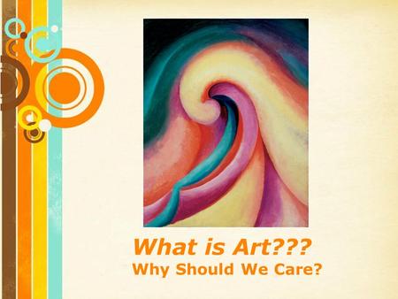 Free Powerpoint Templates Page 1 Free Powerpoint Templates What is Art??? Why Should We Care?