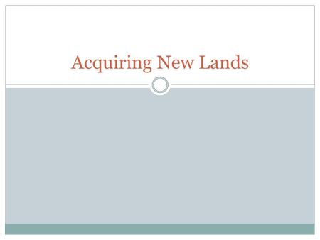 Acquiring New Lands. Big Questions How was the United States involved in Puerto Rico and Cuba? What were the causes and effects of the Philippine-American.