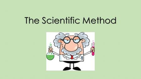 The Scientific Method.