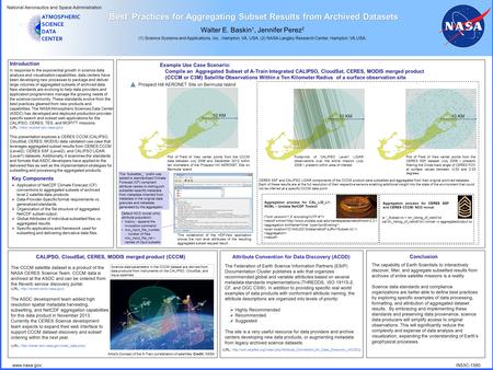 ATMOSPHERIC SCIENCE DATA CENTER ‘Best’ Practices for Aggregating Subset Results from Archived Datasets Walter E. Baskin 1, Jennifer Perez 2 (1) Science.