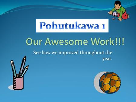 See how we improved throughout the year.. Erin Fowler Our amazing teacher Mrs Doherty always wants us to try our best, a swimming expert Erin Fowler helped.