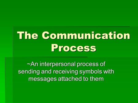 The Communication Process