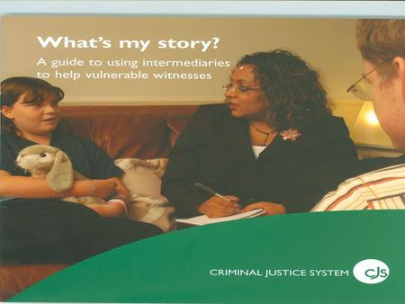 How do you qualify as an R.I.? Have to be approved by the Court There is strict recruitment and selection –mainly Speech & Language Therapists but there.