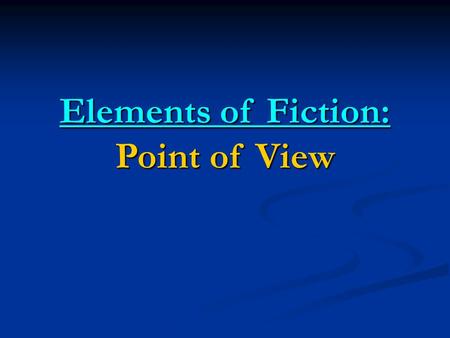 Elements of Fiction: Point of View