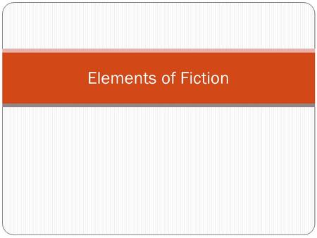 Elements of Fiction. The plot structure is simply the progress of the action of the story: What happens to whom and when. Plot Structure.