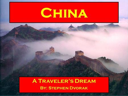 China A Traveler’s Dream By: Stephen Dvorak. Climates and When to Travel Since China is so large, it has quite a few different climates. Weather in the.