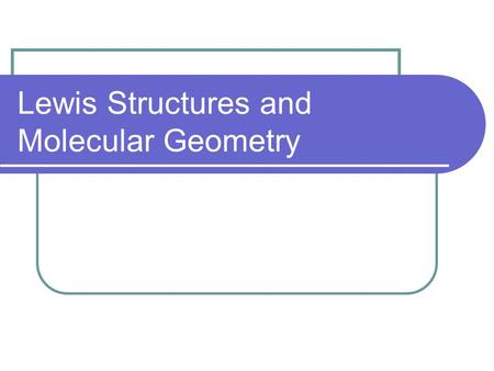 Lewis Structures and Molecular Geometry