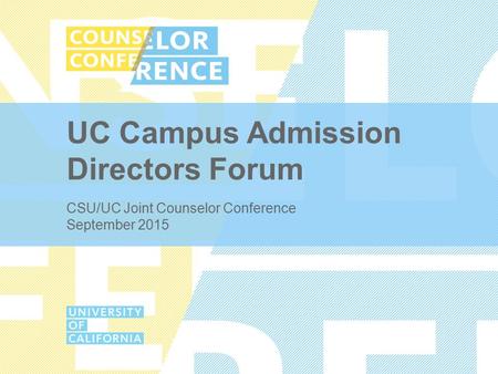 UC Campus Admission Directors Forum