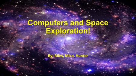 Computers and Space Exploration!