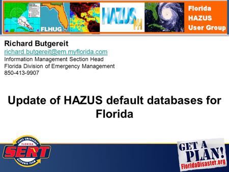 1 Richard Butgereit Information Management Section Head Florida Division of Emergency Management 850-413-9907 Update.