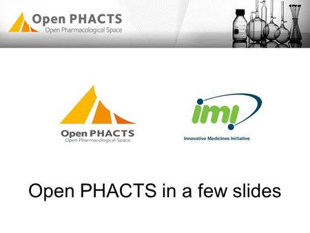 Open PHACTS in a few slides. Why? Public Domain Drug Discovery Data: Pharma are accessing, processing, storing & re-processing each company x.