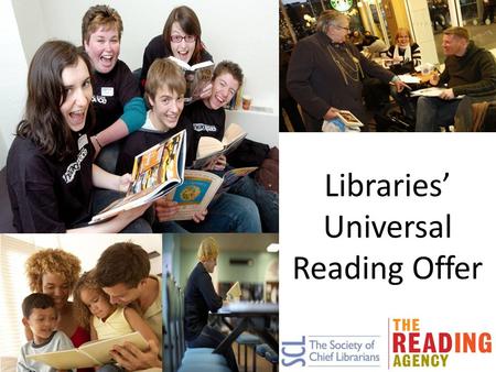 Libraries’ Universal Reading Offer. “This age of austerity will end; we have to think about the future. Let’s not implement cuts in a way that ends up.