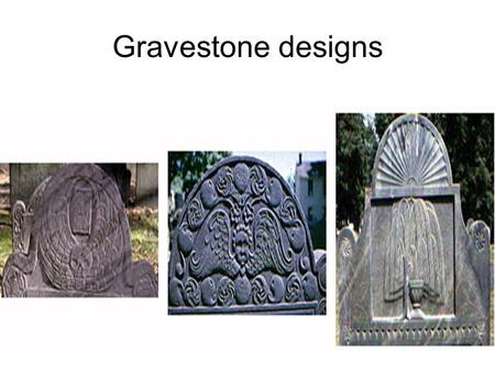 Gravestone designs. Remember me as you pass by As you are now, so once was I As I am now, so you will be Prepare for death and follow me.