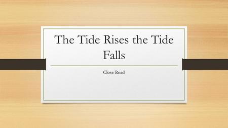 The Tide Rises the Tide Falls