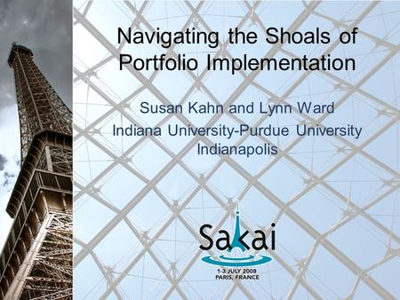 Navigating the Shoals of Portfolio Implementation Susan Kahn and Lynn Ward Indiana University-Purdue University Indianapolis.