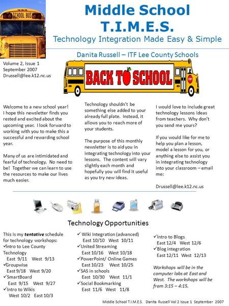 Middle School T.I.M.E.S. Technology Integration Made Easy & Simple Danita Russell – ITF Lee County Schools Volume 2, Issue 1 September 2007