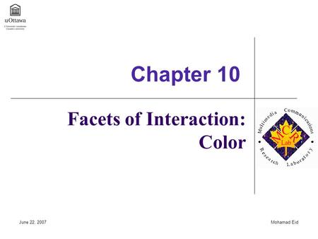 June 22, 2007Mohamad Eid Facets of Interaction: Color Chapter 10.