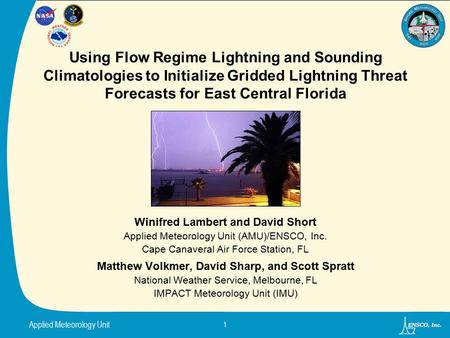 Applied Meteorology Unit 1 Using Flow Regime Lightning and Sounding Climatologies to Initialize Gridded Lightning Threat Forecasts for East Central Florida.