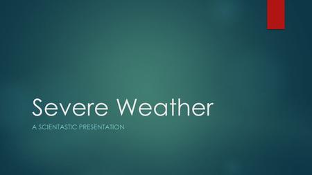 Severe Weather A SCIENTASTIC PRESENTATION. Storm Chaser’s Clip  dominator.htm Discussion.