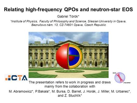 Gabriel Török* Relating high-frequency QPOs and neutron-star EOS *Institute of Physics, Faculty of Philosophy and Science, Silesian University in Opava,