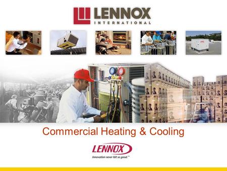 Commercial Heating & Cooling. RefrigerationService Experts Residential Heating & Cooling Commercial Heating & Cooling TOCCommercial Drawings Lennox AutoCAD®