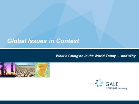 Global Issues in Context What’s Going on in the World Today — and Why.