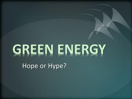 Hope or Hype? The U.S. consumes _____ million barrels of oil per day. The U.S. produces only ___ million barrels of oil per day. There are ______ operational.