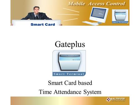 Gateplus Smart Card based Time Attendance System.