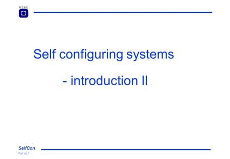 SelfCon Foil no 1 Self configuring systems - introduction II.