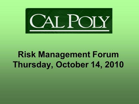 Risk Management Forum Thursday, October 14, 2010.