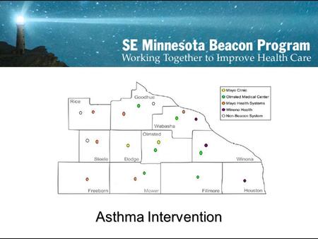 Asthma Intervention. Asthma Project Team Accurso, Kathy, Rochester Public School Ahern, Lois, Public Health Aleman, Marty, Public Health Baumbach, Shaylene,