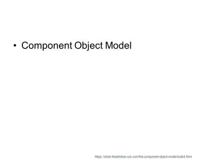 Component Object Model https://store.theartofservice.com/the-component-object-model-toolkit.html.