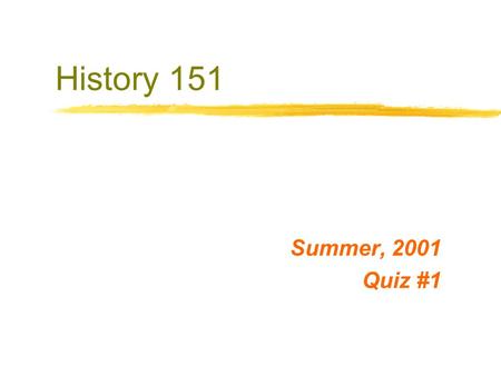 History 151 Summer, 2001 Quiz #1 #1 zThe Tigris and Euphrates rivers drained which ancient civilization? yA) Egypt yB) China yC) India yD) Mesopotamia.