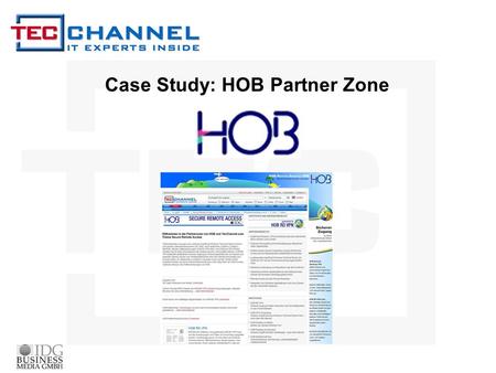 Case Study: HOB Partner Zone. What is the TecChannel Partner Zone? The TecChannel Partner Zone is a special form of content integration. In a similar.