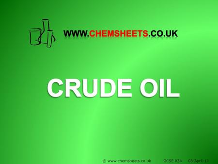 © www.chemsheets.co.uk GCSE 034 08-April-13. CH 4 methane C2H6C2H6 ethane C3H8C3H8 propane © www.chemsheets.co.uk GCSE 034 08-April-13.