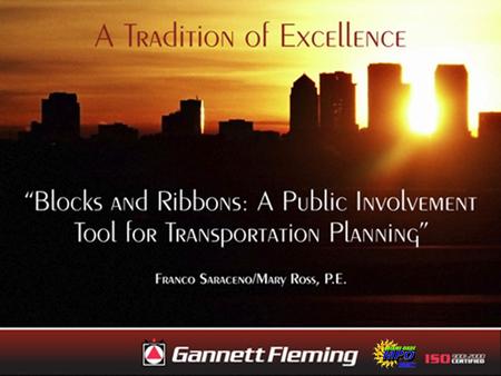 “Blocks and Ribbons: A Public Involvement Tool for Transportation Planning ” Franco Saraceno/Mary Ross, P.E.