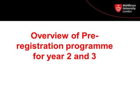 Overview of Pre- registration programme for year 2 and 3.