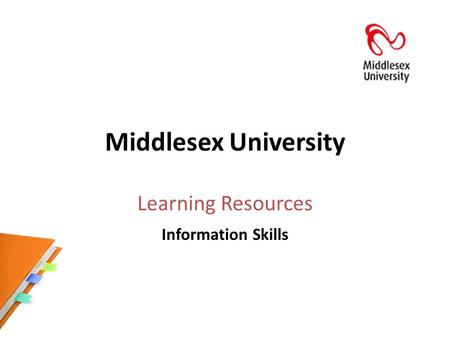 Middlesex University Learning Resources Information Skills.