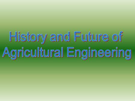 The Beginning Started with first farmers They needed the best crops Artificial Selection Farmers planted the best crops to get more successful harvests.