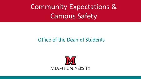 Office of the Dean of Students Community Expectations & Campus Safety.