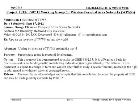 Doc.: IEEE 802. 15-12-0496-00-004m Submission Sept 2012 George Flammer, Silver Spring NetworksSlide 1 Project: IEEE P802.15 Working Group for Wireless.