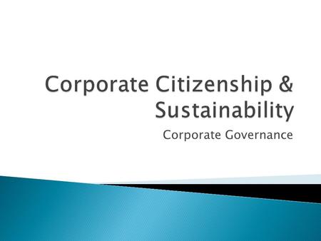 Corporate Governance.  It is the reporting on environmental, social & governance issues as well as the traditional financial report.  It ties in with.