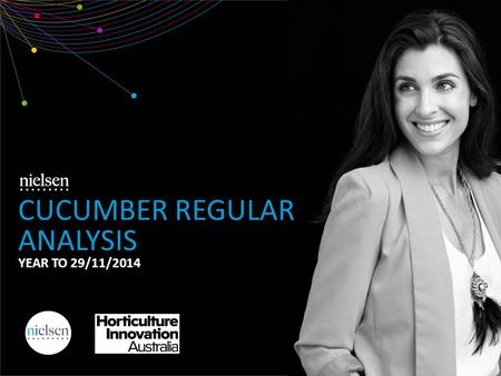 CUCUMBER REGULAR ANALYSIS YEAR TO 29/11/2014. Copyright ©2012 The Nielsen Company. Confidential and proprietary. 2 1. Market Overview 2. Demographics.