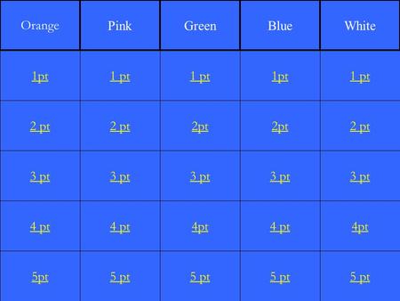 2 pt 3 pt 4 pt 5pt 1 pt 2 pt 3 pt 4 pt 5 pt 1 pt 2pt 3 pt 4pt 5 pt 1pt 2pt 3 pt 4 pt 5 pt 1 pt 2 pt 3 pt 4pt 5 pt 1pt Orange PinkGreenBlueWhite.