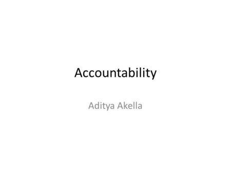 Accountability Aditya Akella. Outline Accountable Virtual Machines Accountability in and via SDN.