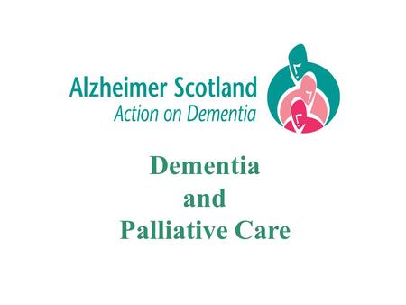 Dementia and Palliative Care. Palliative Care The world health organization (WHO) defines palliative care as the following: Palliative care is an approach.