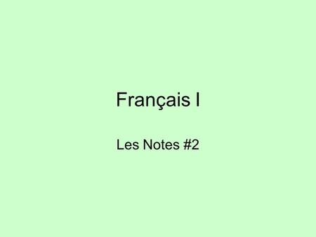 Français I Les Notes #2. J’ai faim- I’m hungry Tu as faim?- Are you hungry? Tu veux…-Do you want…? Qu’est-ce que tu veux?- What do you want? Je voudrais…-I.