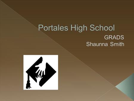  What role does a Resource Team play for Portales High School GRADS?  Identify needs in your program  Who can help meet the needs of my program?